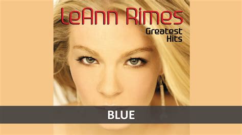 youtube leann rimes blue|blue country song leann rimes.